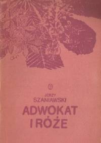Adwokat i róże - Jerzy Szaniawski