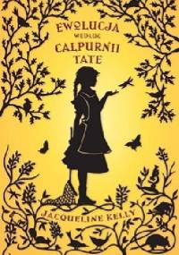Ewolucja według Calpurnii Tate - Jacqueline Kelly
