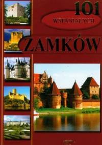 101 Wspaniałych Zamków - Elżbieta Gontarska