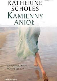 Kamienny anioł - Katherine Scholes
