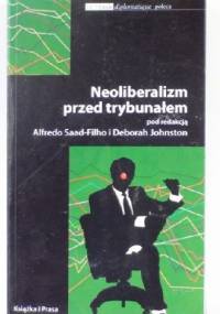 Neoliberalizm przed trybunałem - Deborah Johnston