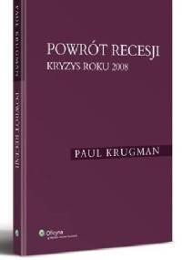 Powrót recesji. Kryzys roku 2008 - Paul Krugman