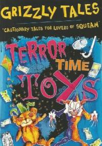 Terror-Time Toys: Cautionary Tales for Lovers of Squeam! - Jamie Rix