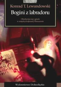 Bogini z labradoru - Konrad T. Lewandowski