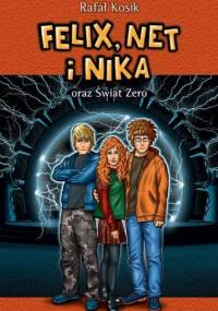 Felix, Net i Nika oraz Świat Zero - Rafał Kosik