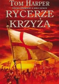 Rycerze Krzyża - Tom Harper