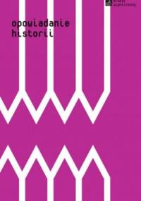 Opowiadanie historii - Małgorzata Sikorska-Miszczuk, Jan Neuman