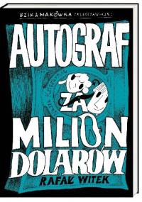 Bzik & Makówka przedstawiają: Autograf za milion dolarów - Rafał Witek