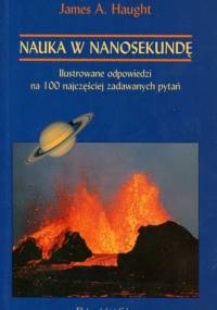 Nauka w nanosekundę. Ilustrowane odpowiedzi na 100 najczęściej zadawanych pytań - James A. Haught