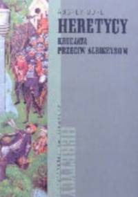 Heretycy. Krucjata przeciw albigensom - Aubrey Burl