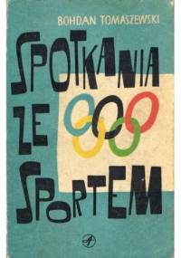 Spotkania ze sportem - Bohdan Tomaszewski