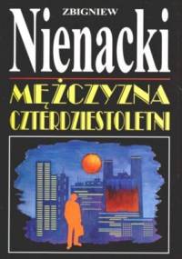 Mężczyzna czterdziestoletni - Zbigniew Nienacki