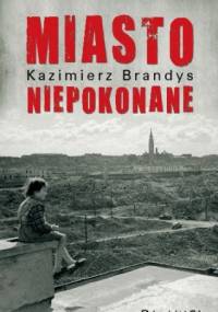 Miasto niepokonane - Kazimierz Brandys