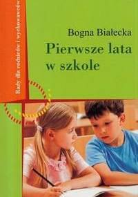 Pierwsze lata w szkole - Bogna Białecka