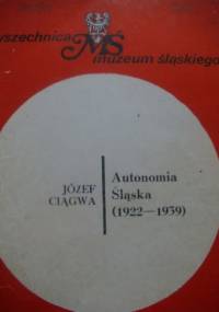 Autonomia śląska (1922-1939) - Józef Ciągwa
