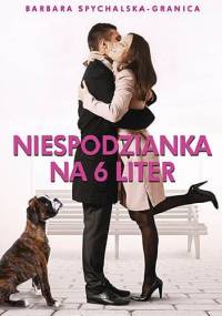 Niespodzianka na 6 liter - Barbara Spychalska-Granica