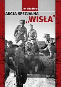 Akcja specjalna "Wisła" - Jan Pisuliński