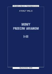 Mowy przeciw arianom I-III - Atanazy Wielki