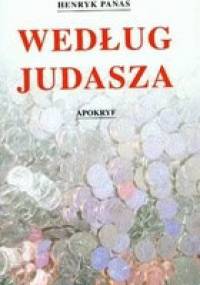 Według Judasza. Apokryf - Henryk Panas
