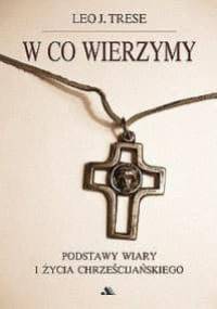 W co wierzymy? - Leo Trese