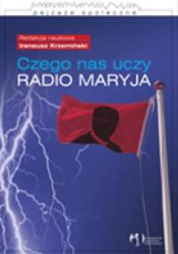 Czego nas uczy Radio Maryja? - Ireneusz Krzemiński