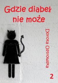 Gdzie diabeł nie może 2 - Dorota Ostrowska