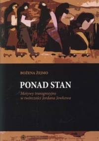 Ponad stan. Motywy transgresyjne w twórczości Jordana Jowkowa - Bożena Żejmo