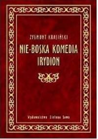 Nie-Boska komedia, Irydion - Zygmunt Krasiński