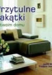 Przytulne zakątki w twoim domu - Judith Wilson