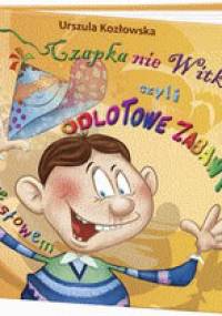 Czapka nie Witka czyli odlotowe zabawy słowem - Urszula Kozłowska