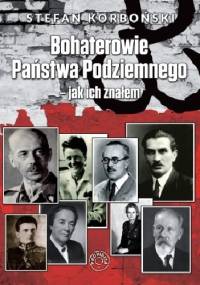 Bohaterowie Państwa Podziemnego - Stefan Korboński