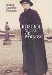 Kościół nie boi się wolnośći - Tadeusz Pieronek
