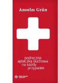 Podręczna apteczka duchowa na każdy przypadek - Anselm Grün OSB