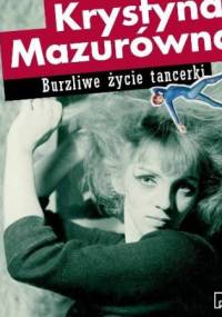 Burzliwe życie tancerki - Krystyna Mazurówna