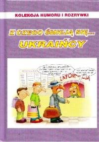 Z czego śmieją się... Ukraińcy - praca zbiorowa