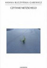 Czytanie Nietzschego - Hanna Buczyńska-Garewicz