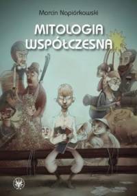 Mitologia współczesna - Marcin Napiórkowski