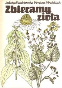 Zbieramy zioła - Krystyna Mikołajczyk, Jadwiga Kwaśniewska