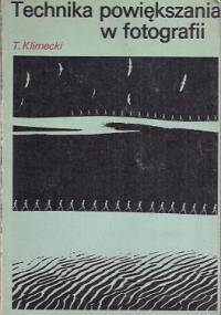 Technika powiększania w fotografii - Tadeusz Klimecki
