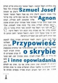 Przypowieść o skrybie i inne opowiadania - Szmuel Josef Agnon