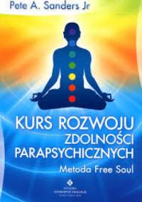 Kurs rozwoju zdolności parapsychicznych - A Pete, Jr Sanders