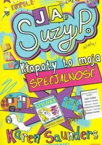Ja, Suzy P. Kłopoty to moja specjalność - Karen Sunders