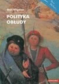 Polityka obłudy. Kontrola rozrodczości w Rumunii pod rządami Ceausescu - Gail Kligman