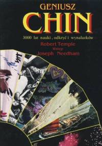 Geniusz Chin. 3000 lat nauki, odkryć i wynalazków - Robert K.G. Temple