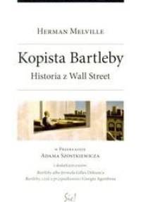 Kopista Bartleby. Historia z Wall Street - Herman Melville