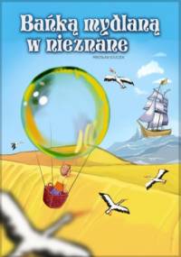 Bańką mydlaną w nieznane - Souczek Mirosław