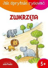 Jak sprytnie rysować. Zwierzęta - praca zbiorowa