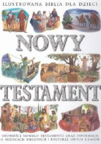 Ilustrowana Biblia dla dzieci. Nowy Testament - autor nieznany
