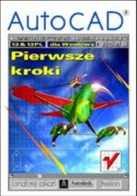 AutoCAD 13 i 13 PL dla Windows. Pierwsze kroki - Andrzej Pikoń