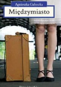 Międzymiasto - Agnieszka Gałuszka